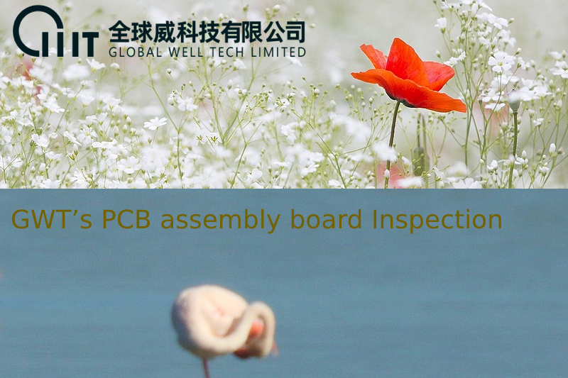 GWT’s PCB assembly board Inspection