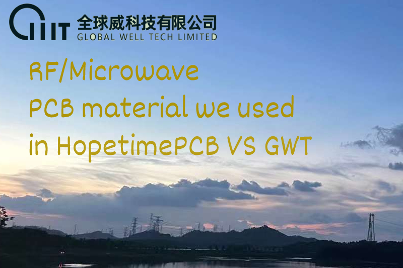 RF/Microwave PCB material we used in HopetimePCB VS GWT