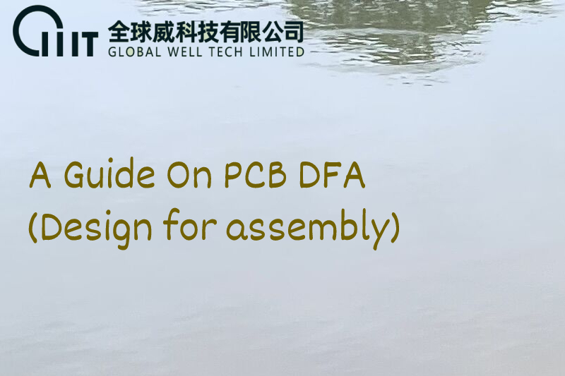 A Guide On PCB DFA (Design for assembly)