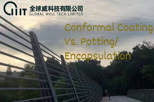 Conformal Coating Vs. Potting/ Encapsulation