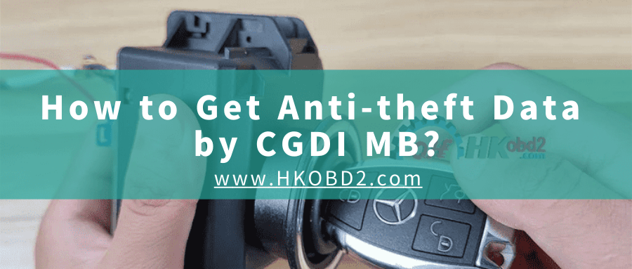 How to Get Anti-theft Data by CGDI MB when Mercedes-Benz EIS is damaged and no communication