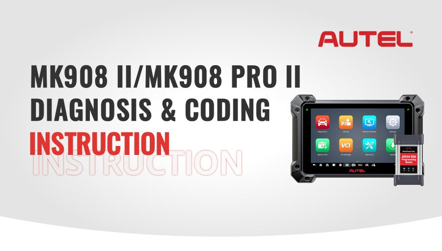 Autel MK908 II/ MK908 Pro II Diagnosis & Coding Instruction
