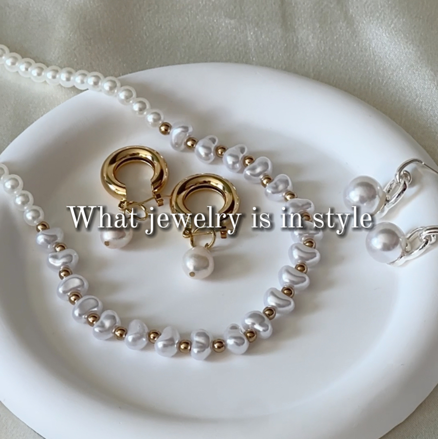 What jewelry is in style?