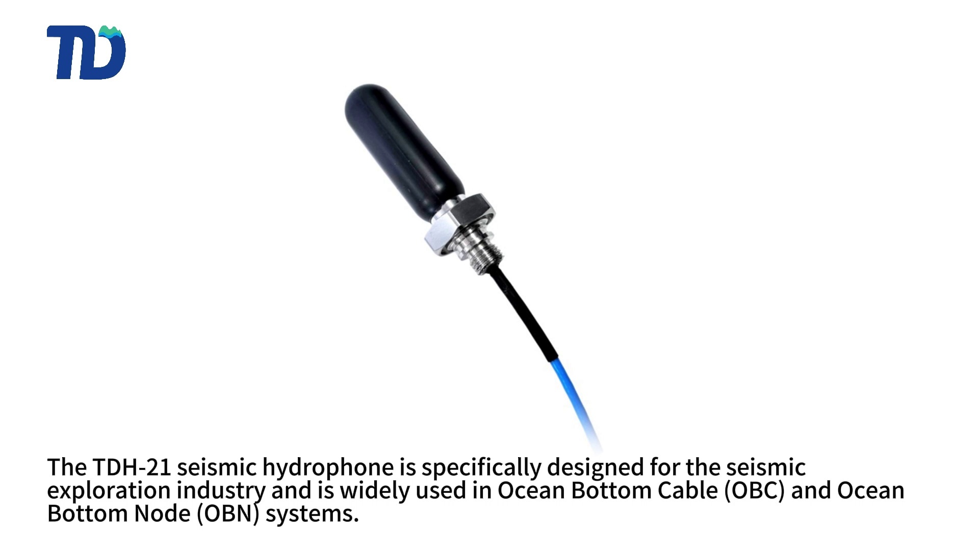 TDH-21 Seismic Hydrophone TDH-21 Seismic Hydrophone 