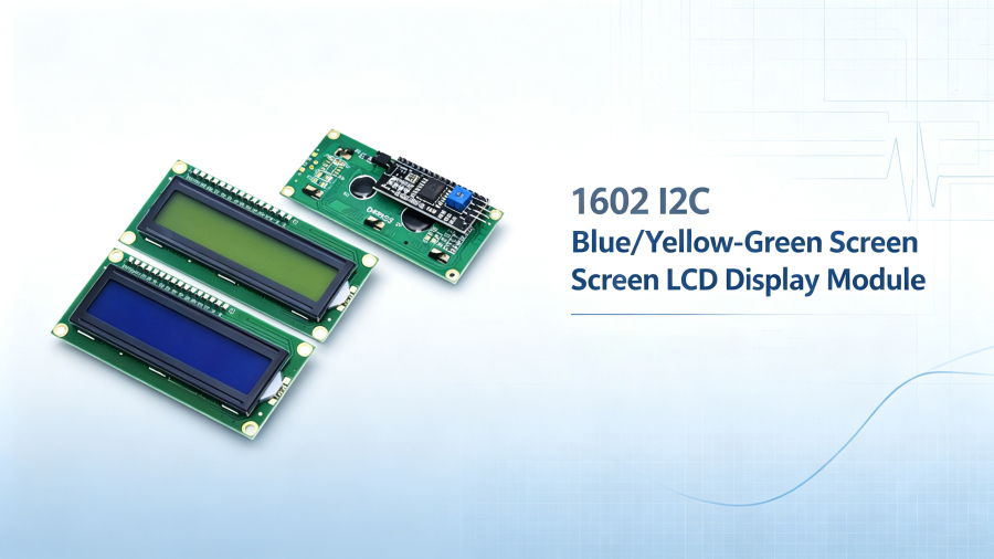 1602A LCD Module Guide: I2C Interface, Blue vs Yellow-Green Displays
