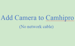 How to add a camera without a network cable？